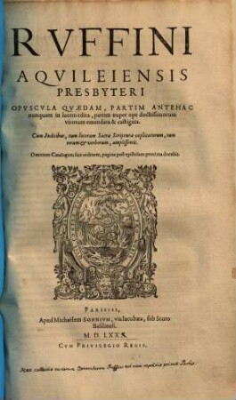 Ruffini Aquileiensis presbyteri Opuscula quaedam ...
