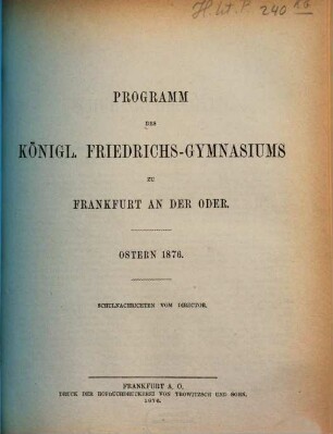 Programm des Königlichen Friedrichs-Gymnasiums zu Frankfurt an der Oder, 1875/76