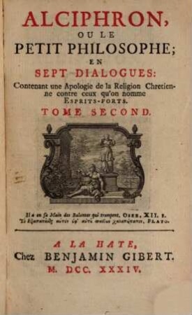 Alciphron, Ou Le Petit Philosophe : En Sept Dialogues: Contenant une Apologie de la Religion Chretienne contre ceux qu'on nomme Esprits-Forts, Tome Second