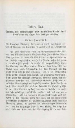 Erstes Hauptstück. Die kirchliche Einigung Germaniens durch Bonifacius vermittelt Haltung von Concilien in Deutschland und Frankreich