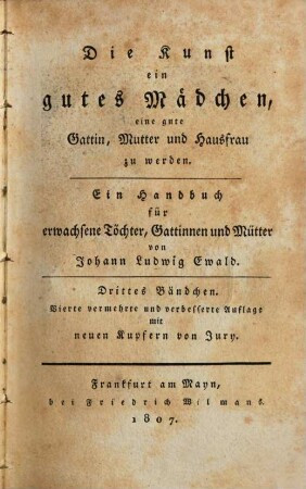 Die Kunst ein gutes Mädchen, eine gute Gattin, Mutter und Hausfrau zu werden : ein Handbuch für erwachsene Töchter, Gattinnen und Mütter, 3
