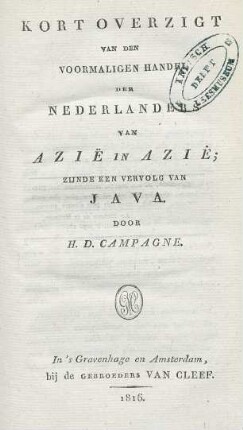 Kort overzigt van den voormaligen handel der Nederlanders van Azië in Azië; zijnde een vervolg von 'Java'
