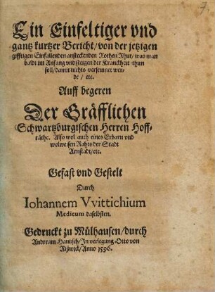 Ein einfeltiger ... Bericht, von der jetzigen gifftigen Einfallenden ansteckenden Rothen Rhur