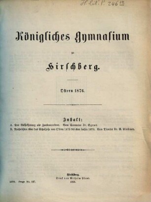 Königliches Gymnasium zu Hirschberg i. Schl. : Ostern .... 1875/76