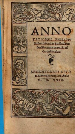 Annotationes Philippi Melanchthonis in Epistola[m] Pauli ad Romanos unam, Et ad Corinthios duas