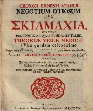 Negotium otiosum seu Skiamaxia : adversus positiones aliquas fundamentales, theoriae verae medicae ...