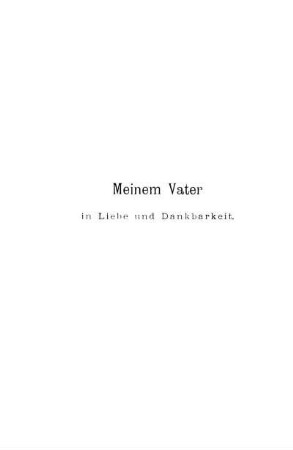 Meinem Vater in Liebe und Dankbarkeit.