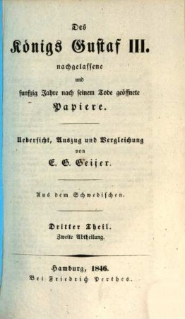 Des Königs Gustaf III. nachgelassene und fünfzig Jahre nach seinem Tode geöffnete Papiere : aus d. Schwedischen, 3,2