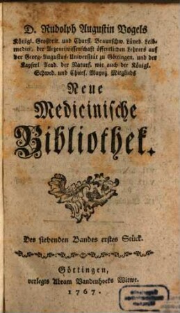 Rudolph Augustin Vogels neue medicinische Bibliothek. 7. 1767/69