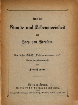 Aus der Staats-Lebensweisheit des Baco von Verulam : aus dessen Schrift "Fideles Sermones" etc.