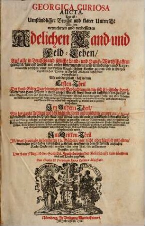 Georgica curiosa ... : d.i. umständlicher Bericht; und klarer Unterricht von den Adelichen L. und Feldbaue, 1. 1716