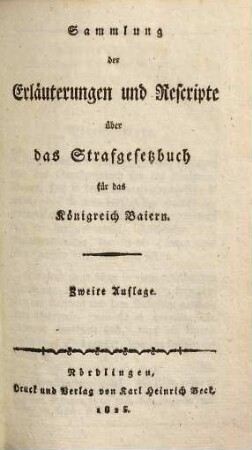 Sammlung der Erläuterungen und Rescripte über das Strafgesetzbuch für das Königreich Baiern