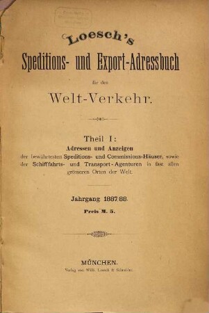 Loesch's Speditions- und Export-Adressbuch für den Welt-Verkehr, 1887/88, 1 = Ed. 2