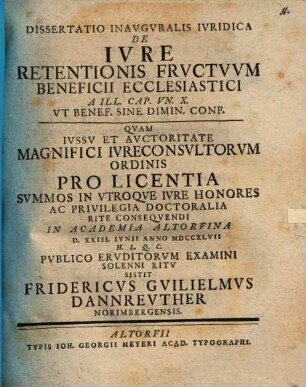Diss. inaug. iur. de iure retentionis fructuum beneficii ecclesiastici : a ill. cap. un. X. ut benef. sine dimin. conf.