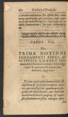 Caput VII. De Prima Notatione Fundamenti Fidei, Et In Specie, Quaenam Dogmata sint fundamentum fidei, Quae non? & quaenam sint partes fundamenti, Quae non?