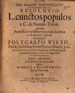 Tēs Enados Trisypostatu Parephethreuusēs Resolutio L. cunctos populos I. C. de Summ. Trinit.