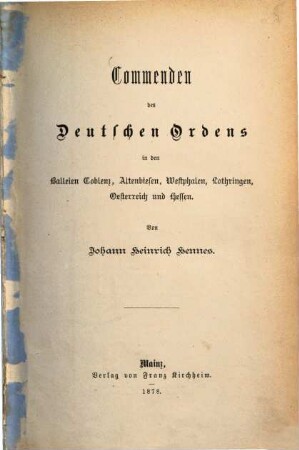 Commenden des Deutschen Ordens in den Balleien Coblenz, Altenbiesen, Westphalen, Lothringen, Oesterreich und Hessen
