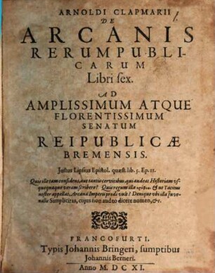 Arnoldi Clapmarii De Arcanis Rerum publicarum : libri 6