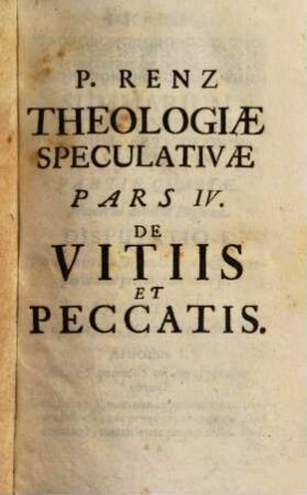 Theologia Ad Mentem Angelici Doctoris Divi Thomae Aquinatis, [4]. Pars IV. De Vitiis Et Peccatis