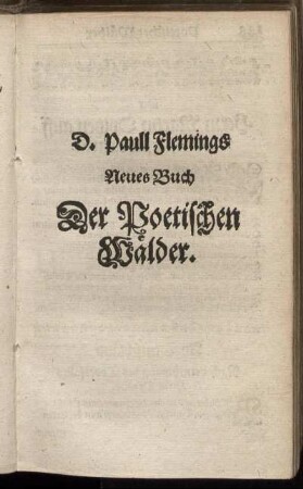 D. Paull Flemings Neues Buch Der Poetischen Wälder.