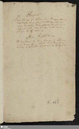 Reverse derer Könige zu Böhmen und Marggraffen in Oberlausitz, denen LandStänden ertheilet, wegen verrichteter Steuern, geleisteter Dienste und Züge, so wohl wegen Einiger unterlaßenen Dinge. de A 1431. Jtem Resolutiones unterschiedener bey denen Königen zu Böhmen und Marggraffen in OberL. von denen Ständen angebrachter Gravaminum de A. 1577. - Mscr.Dresd.K.46.g