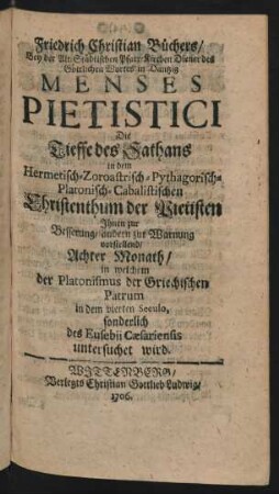 Friedrich Christian Büchers, Bey der Alt-Städtischen Pfarr-Kirchen Diener des Göttlichen Wortes in Dantzig Menses Pietistici ... Achter Monath