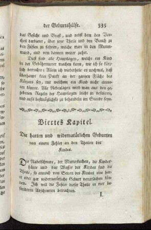 Viertes Kapitel. Die harten und widernatürlichen Geburten von einem Fehler an den Theilen des Kindes.