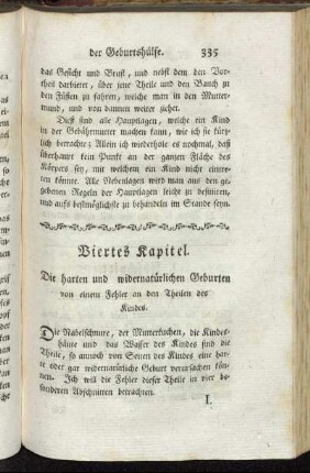 Viertes Kapitel. Die harten und widernatürlichen Geburten von einem Fehler an den Theilen des Kindes.