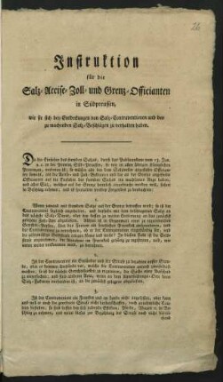 Instruktion für die Salz- Accise- Zoll- und Grenz-Officianten in Südpreussen, wie sie sich bey Entdeckungen von Salz-Contraventionen und den zu machenden Salz-Beschlägen zu verhalten haben : [Gegeben Berlin, den 26ten Junii 1793]