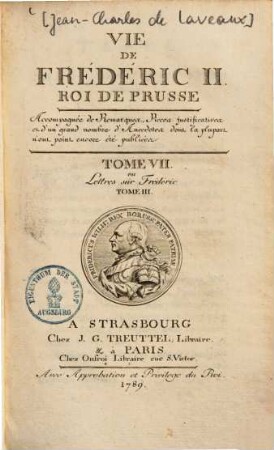 Vie De Frederic II., Roi De Prusse, 7. T. 3. - 1789. - 432 S.