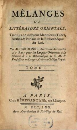 Mêlanges De Litterature Orientale : Traduits de différens Manuscrits Turcs, Arabes & Persans de la Bibliothéque du Roi, 1