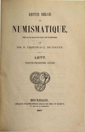 Revue belge de numismatique. 33. 1877