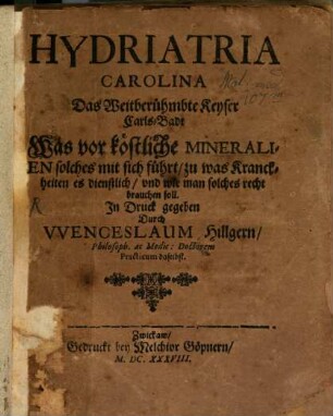 Hydriatria carolina : das weitberühmte Kaiser Carls Badt