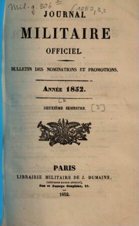 Journal militaire officiel. Bulletin des nominations et promotions. 1852,[3], Sem. 2