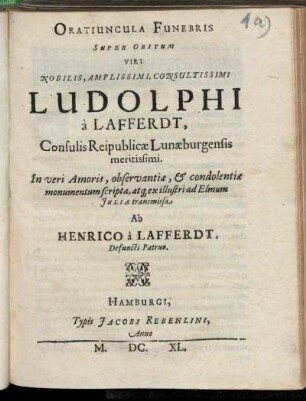 Oratiuncula Funebris Super Obitum Viri Nobilis, Amplissimi, Consultissimi Ludolphi a Lafferdt ...