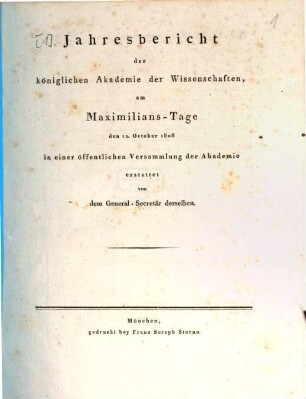 Jahresbericht der Königlichen Akademie der Wissenschaften zur Feyer des Maximilians-Tages in einer öffentlichen Versammlung der Akademie. 1, [1]. 1808