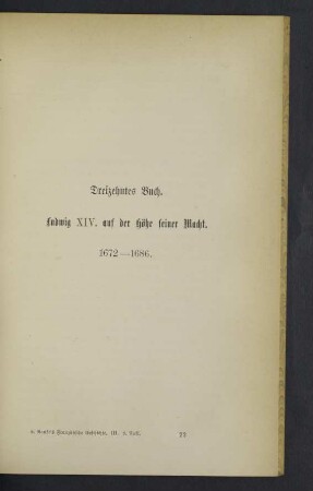 Dreizehntes Buch. Ludwig XIV. auf der Höhe seiner Macht.