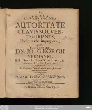 Dissertatio Theologica De Autoritate Clavis Solventis & Ligantis, Hodie varie impugnata