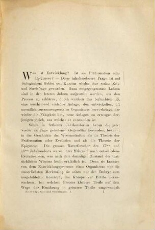 Zeit- und Streitfragen der Biologie, 1. Präformation oder Epigenese ? : Grundzüge einer Entwicklungstheorie der Organismen