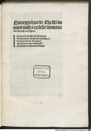 Panegyricus de Christi domini nostri ecclesie immaculate Sponsi zelosissimi. Primus de christi Sublimitate Secundus de christi admirabilitate Tertius de eius Bonitate Quartus de eius clementia Quintus de eius amabilitate