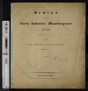 1822: Semina in Horto Botanico Hamburgensi ... collecta quae pro mutua commutatione offeruntur