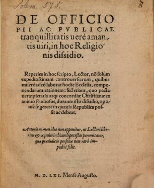 De Officio Pii Ac Publicae tranquillitatis vere amantis viri, in hoc Religionis dissidio ...