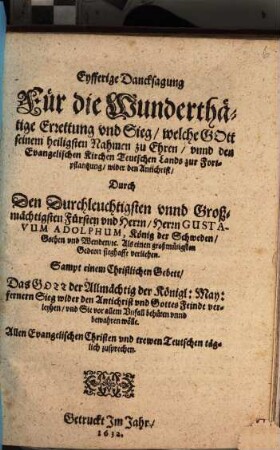 Eyfferige Danksagung für die wunderthatige Errettung ... wider d. Antichrist durch H. Gustavum Adolphum König d. Schweden