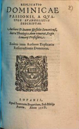 Explicatio Dominicae Passionis, A Qvattvor Evangelistis Descriptae