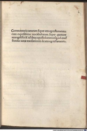 Commentaria ueterum super utroq[ue] testamento : cum expositione uocabulorum super quatuor euangelistis & actibus apostolorum usq[ue] ad emissionem uerae translationis de utroq[ue] testamento