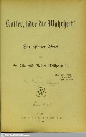 Kaiser, höre die Wahrheit : e. offener Brief an Se. Majestät Kaiser Wilhelm II.