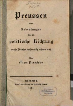 Preussen : oder Andeutungen über die politische Richtung, welche Preußen nothwendig nehmen muß
