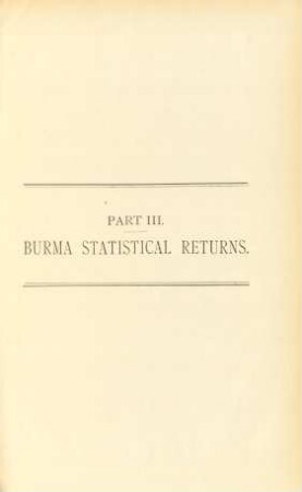 Part III. - Burma statistical returns.