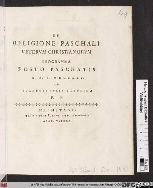 De Religione Paschali Vetervm Christianorvm Programma Festo Paschatis A.R.S. MDCCLXV. In Academia Ivlia Carolina P. P.