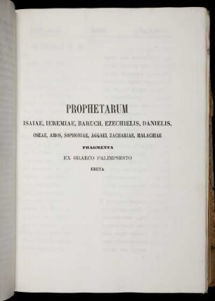 Prophetarum isaiae, ieremiae, baruch, ezechielis, danielis, oseae, amos, sophoniae, aggaei, zachariae, malachiae fragmenta ex graeco palimpsesto eruta